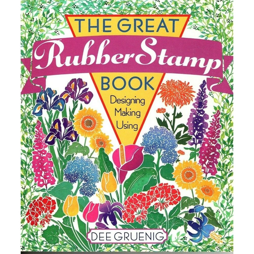 The Great Rubber Stamp Book-Designing, Making, Using Dee Gruenig Paperback 1997